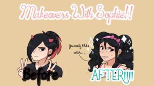 Artwork titled "Makeovers With Sophie 2- Original idea by book-lover77", submitted by aurieah on December 14, 2020.